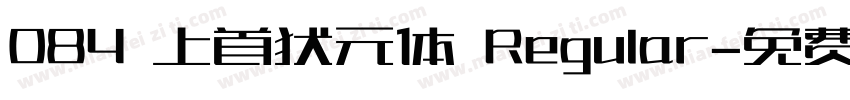 084 上首状元体 Regular字体转换